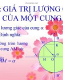 Bài giảng Đại số 10 - Bài 2: Giá trị lượng giác của một cung