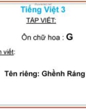 Giáo án điện tử môn Tiếng Việt lớp 3 - Tuần 11: Tập viết Ôn chữ hoa G