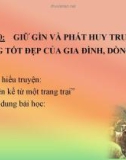 Bài giảng GDCD 7 bài 10: Giữ gìn và phát huy truyền thống tốt đẹp của gia đình dòng họ