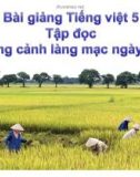 Bài giảng Tiếng việt 5 tuần 1 bài: Quang cảnh làng mạc ngày mùa