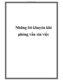 Những lời khuyên khi phỏng vấn xin việc.Những phản ứng như trên đã có tác