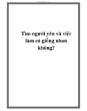 Tìm người yêu và việc làm có giống nhau không?