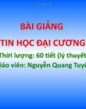 Bài giảng Tin học đại cương: Chương 1 - Nguyễn Quang Tuyến