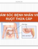 Bài giảng Chăm sóc bệnh nhân viêm ruột thừa cấp