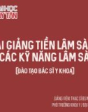 Bài giảng Tiền lâm sàng và các kỹ năng lâm sàng - Nguyễn Phúc Học