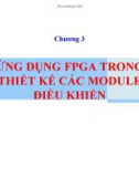 Bài giảng Điều khiển nhúng - Chương 3: Ứng dụng FPGA trong thiết kế các module điều khiển