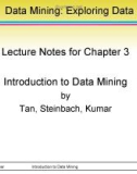 Data Mining: Exploring Data Lecture Notes for Chapter 3 Introduction to Data Mining