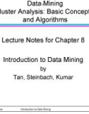 Data Mining Cluster Analysis: Basic Concepts and Algorithms Lecture Notes for Chapter 8 Introduction to Data Mining