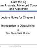 Data Mining Cluster Analysis: Advanced Concepts and Algorithms Lecture Notes for Chapter 9 Introduction to Data Mining