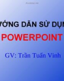 HƯỚNG DẪN SỬ DỤNG POWERPOINT