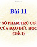 Bài giảng GDCD 10 bài 11: Một số phạm trù cơ bản của đạo đức học