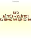 Bài giảng GDCD 9 bài 7: Kế thừa và phát huy truyền thống tốt đẹp của dân tộc