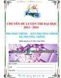 CHUYÊN ĐỀ LUYỆN THI ĐẠI HỌC 2013 - 2014: PHƯƠNG TRÌNH – BẤT PHƯƠNG TRÌNH HỆ PHƯƠNG TRÌNH