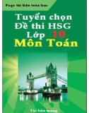 Tuyển chọn 47 đề thi học sinh giỏi môn Toán lớp 10 có đáp án