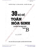 30 bộ đề toán - hóa - sinh luyện thi Đại học khối b: phần 1