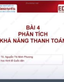 Bài giảng Phân tích báo cáo tài chính: Bài 4 - TS. Nguyễn Thị Minh Phương