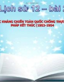 Bài giảng Lịch sử 12 bài 20: Cuộc kháng chiến toàn quốc chống thực dân Pháp kết thúc (1953 - 1954)