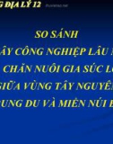 Bài giảng Địa lý 12 bài 38: Thực hành So sánh cây công nghiệp lâu năm và chăn nuôi gia súc lớn giữa các vùng Tây Nguyên với Trung du và miền núi Bắc Bộ