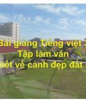 Slide bài Tập làm văn: Nói, viết về cảnh đất nước - Tiếng việt 3 - GV.N.Tấn Tài