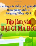 Slide bài TLV: Dại gì mà đổi. Điền vào giấy tờ in sẵn - Tiếng việt 3 - GV.N.Tấn Tài