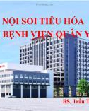 Bài giảng Nội soi tiêu hóa tại Bệnh viện Quân y 7A - BS. Trần Thị Thanh Vân