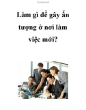 Làm gì để gây ấn tượng ở nơi làm việc mới?