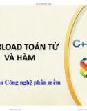 Bài giảng Lập trình hướng đối tượng - Chương 5: Overload toán tử và hàm