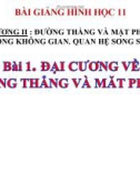 Bài giảng Đại cương về đường thẳng và mặt phẳng - Hình học 11 - GV. Trần Thiên