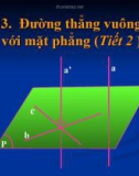 Bài giảng Hình học 11 - Bài 3: Đường thẳng vuông góc với mặt phẳng (Tiết 2 )