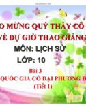 Bài giảng Lịch sử 10 - Bài 3: Giới thiệu các quốc gia cổ đại phương Đông