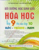 Thi vào lớp 10 Bắc - Trung - Nam và Bồi dưỡng học sinh giỏi Hóa học lớp 9: Phần 1