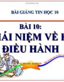 Bài giảng Tin học 10 bài 10: Khái niệm về hệ điều hành