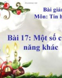 Bài giảng Tin học 10 bài 17: Một số chức năng khác