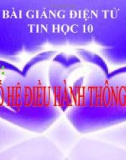 Bài giảng Tin học 10 bài 13: Một số hệ điều hành thông dụng