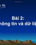 Bài giảng Tin học 10 bài 2: Thông tin và dữ liệu