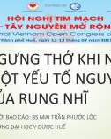 Bài giảng Ngưng thở khi ngủ, một yếu tố nguy cơ mới của rung nhĩ - BS. Mai Trần Phước Lộc