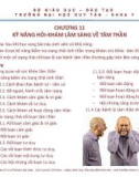 Bài giảng Tiền lâm sàng về kỹ năng lâm sàng - Chương 11: Kỹ năng hỏi khám lâm sàng về tâm thần