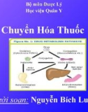 Bài giảng bộ môn Dược lý: Chuyển hóa thuốc