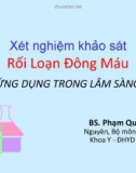 Bài giảng Xét nghiệm khảo sát rối loạn đông máu ứng dụng trong lâm sàn - BS Phạm Qúy Trọng