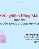 Bài giảng Xét nghiệm đông máu theo dõi trong lâm sàng sử dụng kháng đông – BS. Phạm Quý Trọng