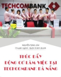 Luận văn Thạc sĩ Quản trị kinh doanh: Thúc đẩy động cơ làm việc cho cán bộ và nhân viên Ngân hàng TMCP Kỹ thương Việt Nam - Chi nhánh Đà Nẵng (Techcombank Đà Nẵng)