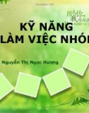 Bài giảng Kỹ năng làm việc nhóm - Ths. Nguyễn Thị Ngọc Hương