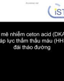 Bài giảng Hôn mê nhiễm ceton acid (DKA) và tăng áp lực thẳm thấu máu (HHS) do đái tháo đường