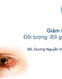 Bài giảng Giảm thị lực - BS. Dương Nguyễn Việt Hương