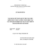 Luận văn Thạc sĩ Kinh tế: Vận dụng kế toán quản trị vào việc kiểm soát chất lượng toàn diện tại các doanh nghiệp sản xuất giày dép ở thành phố Hồ Chí Minh