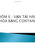 Thuyết trình: Vận tải hàng hóa bằng Container