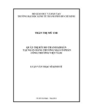 Luận văn Thạc sĩ Kinh tế: Quản trị rủi ro thanh khoản tại ngân hàng thương mại cổ phần Công thương Việt Nam