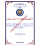 Khóa luận tốt nghiệp: Nâng cao hiệu quả cho vay Doanh nghiệp vừa và nhỏ tại Ngân hàng TMCP Quốc Dân – Chi nhánh Huế