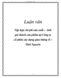 Luận văn: Tập hợp chi phí sản xuất – tính giá thành sản phẩm tại Công ty cổ phần xây dựng giao thông II – Thái Nguyên