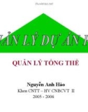 Bài giảng Quản lý dự án phần mềm: Quản lý tổng thể - Nguyễn Anh Hào